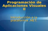Programación de Aplicaciones Visuales II Introducción a la plataforma.NET.