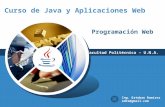 Curso de Java y Aplicaciones Web Facultad Politécnica – U.N.A. Ing. Esteban Ramírez edre@gmail.com Programación Web.