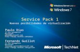 Service Pack 1 Nuevas posibilidades de virtualización Paulo Dias IT Pro Evangelist Microsoft pdias@microsoft.com  Fernando.