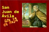 San Juan de Ávila Es el referente de lo que debe ser la figura del sacerdote. Debe ser contado entre los más esclarecidos predicadores de la verdad divina,