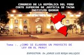 Tema :. ¿COMO SE ELABORA UN PROYECTO DE LEY EN EL PERU? E XPOSITOR: Dr. JORGE LUIS RIOJA VALLEJOS Tacna,diciembre 05 de 2005 CONGRESO DE LA REPÚBLICA.