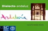 Laura Fernández Aranda Dialecto andaluz. GUIÓN 1.PRESENTACIÓN 2.TÓPICOS SOBRE EL DIALECTO ANDALUZ Y L@S ANDALUCES/AS. 3.EL ANDALUZ ORIENTAL. 4.EL ANDALUZ.