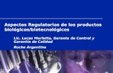 Aspectos Regulatorios de los productos biológicos/biotecnológicos Lic. Lucas Marletta, Gerente de Control y Garantía de Calidad Roche Argentina.
