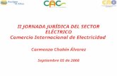 II JORNADA JURÍDICA DEL SECTOR ELÉCTRICO Comercio Internacional de Electricidad Carmenza Chahín Álvarez Septiembre 05 de 2008.