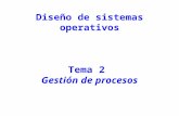 Diseño de sistemas operativos Tema 2 Gestión de procesos.