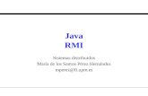 Java RMI Sistemas distribuidos María de los Santos Pérez Hernández mperez@fi.upm.es.