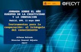 Investigación, innovación, educación: el triángulo del conocimiento JORNADA SOBRE EL AÑO EUROPEO DE LA CREATIVIDAD Y LA INNOVACION Madrid, UPM, 11 mayo.