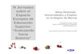 III Jornadas sobre el Espacio Europeo de Educación Superior: Avanzando hacia Bolonia Mesa Redonda: Universidades y Empleo en la Región de Murcia ENCARNA.