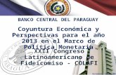BANCO CENTRAL DEL PARAGUAY Coyuntura Económica y Perspectivas para el año 2013 en el Marco de Política Monetaria Octubre, 18 de 2012 XXII Congreso Latinoamericano.