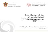 Marzo, 2011 Contaduría General Gubernamental Ley General de Contabilidad Gubernamental C.P.C. y M.I. Marco Antonio Esquivel Martínez.