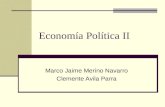 Economía Política II Marco Jaime Merino Navarro Clemente Avila Parra.