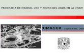 PROGRAMA DE MANEJO, USO Y REUSO DEL AGUA EN LA UNAM PUMAGUA septiembre 2009.