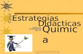 Curso Estratetgias Didácticas para la Enseñanza de la Química,3a ed, 2005-2006 Curso Estrategias Didácticas para la enseñanza de la Química.