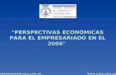 "PERSPECTIVAS ECONÓMICAS PARA EL EMPRESARIADO EN EL 2006" mbenavente@cncs.com.uy.