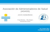 Dra. Beatriz Silva Presidente de ASSE Asociación de Administradores de Salud (ADASS) XXVII CONGRESO Fray Bentos – Río Negro Noviembre 2012.