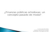 Ec. Ana Laura Fernandez Academia Nacional de Economía Montevideo, 16 de agosto de 2012 ¿Finanzas públicas ortodoxas: un concepto pasado de moda?