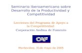 Seminario Iberoamericano sobre Desarrollo de la Productividad y Competitividad Lecciones del Programa de Apoyo a la Competitividad Corporación Andina de.