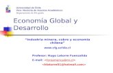 Economía Global y Desarrollo Profesor: Hugo Latorre Fuenzalida E-mail: foroamerica@mi.cl Universidad de Chile Vice- Rectoría de Asuntos Académicos Departamento.