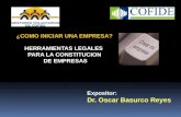 ¿COMO INICIAR UNA EMPRESA? HERRAMIENTAS LEGALES PARA LA CONSTITUCION DE EMPRESAS Expositor: Dr. Oscar Basurco Reyes.