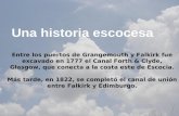Una historia escocesa Entre los puertos de Grangemouth y Falkirk fue excavado en 1777 el Canal Forth & Clyde, Glasgow, que conecta a la costa este de.