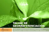 1 TALLER DE GEORREFERENCIACIÓN Sesión 4. Georreferenciación de datos biológicos Responsables: Natalia Valderrama y Rubén Albarracín.