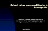 Red de Bioética UN1 Calidad, validez y responsabilidad en la investigación Carmen Alicia Cardozo de Martinez OD PUJ, MSc UN Especialista en Etica en Investigación.