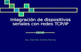 Integración de dispositivos seriales con redes TCP/IP Ing. Germán Andrés Ramos.