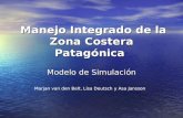 Manejo Integrado de la Zona Costera Patagónica Manejo Integrado de la Zona Costera Patagónica Modelo de Simulación Marjan van den Belt, Lisa Deutsch y.