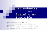 Enseñanza de herramientas e-learning en Educación Superior Hada Versluys M. de Molina Licda. en Pedagogía y Administración Educativa Maestría en Educación.