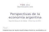 FIDE 2011 Decimocuarto ciclo Perspectivas de la economía argentina Segundo desayuno de trabajo - 23 de mayo de 2011.