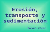 Manuel Cózar Erosión, transporte y sedimentación.