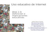 Uso educativo de Internet Web 2.0: Definición e Implicaciones educativas Isabel Sierra Pineda Phd. Ciencias de la educación Rudecolombia CADE Cartagena.