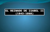 EL REINADO DE ISABEL II (1843-1868) EL REINADO DE ISABEL II (1843-1868)