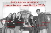 Entre pares, actores y promotores comunitarios 2010 De La Prieta, Sabrina Tacconi, VanesaBeroiza, Germán Hernández, Pamela Lofeudo, LuisinaZanoni, Celeste.