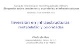 Inversión en infraestructuras rentabilidad y prioridades Ginés de Rus Universidad de Las Palmas de G.C. Universidad Carlos III de Madrid Xarxa de Referència.