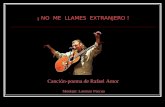 ¡ NO ME LLAMES EXTRANJERO ! Canción-poema de Rafael Amor Montaje: Lorenzo Pascua.