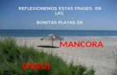 REFLEXIONEMOS ESTAS FRASES EN LAS BONITAS PLAYAS DE MANCORA ( PERÚ)