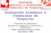 1 Evaluación Económica y Financiera de Proyectos Facultad de Ingeniería Escuela de Ingeniería Industrial y Estadística Diego Fernando Manotas Duque Septiembre.