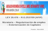 Posadas – Marzo/2009 LEY 26.476 – R.G.2537/09 (AFIP) Moratoria – Regularización de empleo – Exteriorización de Capitales.
