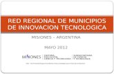 MISIONES – ARGENTINA MAYO 2012 RED REGIONAL DE MUNICIPIOS DE INNOVACION TECNOLOGICA “2012 – Año Provincial del Agua de las Misiones, Recurso Estratégico.