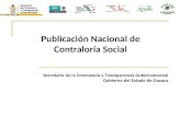 Publicación Nacional de Contraloría Social Secretaría de la Contraloría y Transparencia Gubernamental Gobierno del Estado de Oaxaca.