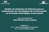 Modelo de Dinámica de Sistemas para la implantación de Tecnologías de la Información en la Gestión Estratégica Universitaria Tesis presentada por Iñaki.