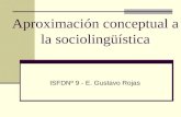 Aproximación conceptual a la sociolingüística ISFDNº 9 - E. Gustavo Rojas.