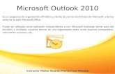 Microsoft Outlook 2010 Es un programa de organización ofimática y cliente de correo electrónico de Microsoft, y forma parte de la suite Microsoft Office.