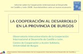 LA COOPERACIÓN AL DESARROLLO EN LA PROVINCIA DE BURGOS Observatorio Interuniversitario de la Cooperación Internacional al Desarrollo de Castilla y León.