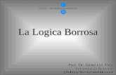 La Logica Borrosa Prof. Dr. Jaime Gil Aluja Universitat de Barcelona gilaluja@fuzzyeconomics.com.
