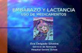 EMBARAZO Y LACTANCIA USO DE MEDICAMENTOS Eva Delgado Silveira Servicio de Farmacia Hospital Severo Ochoa.
