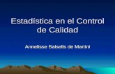 Estadística en el Control de Calidad Annelisse Balsells de Martini.