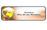 Octubre Mes de las Misiones. Mensaje del Papa Benedicto XVI para la Jornada Mundial de las misiones 2008 “La misión de la Iglesia es la de llamar a todos.
