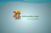 Mievento.com …lo hace posible. Javier Agudo Jacqueline Brito Shirley Gancino mievento.com …lo hace posible.